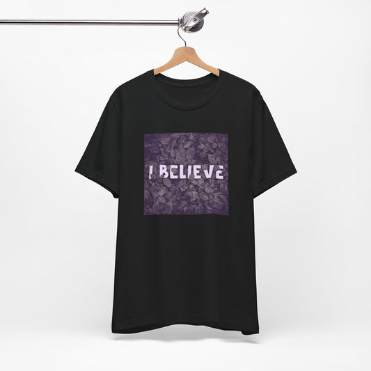 'I Believe' T-shirt (Unisex)