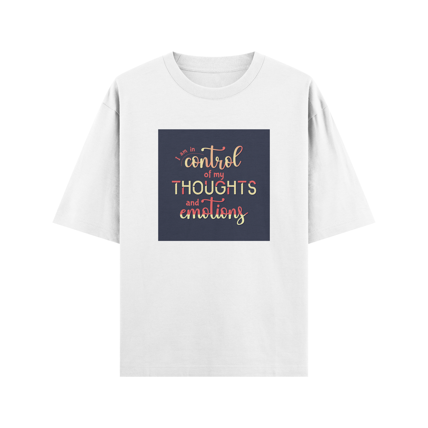 Oversized T-shirt - 'I am in Control of my Thoughts & Emotions' (Unisex)