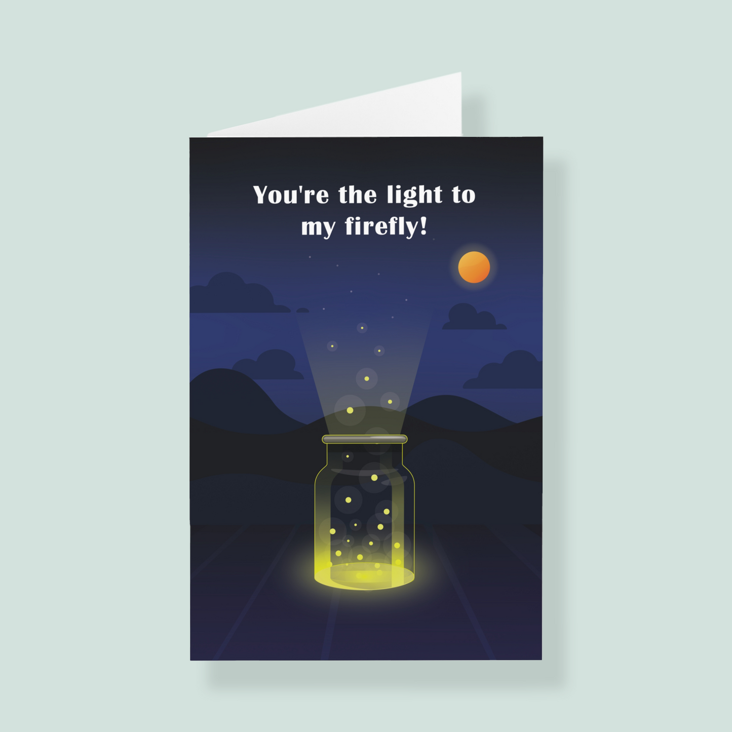 You're the light to my firefly: Greeting Card (A5)